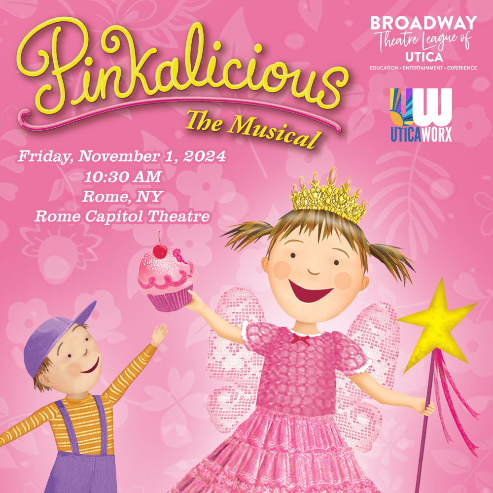 Pre-K – 2nd Grade Students are invited to Experience the Magic of Pinkalicious The Musical with Broadway Utica!